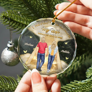 I Never Walk Alone My Husband Walks With Me - Personalized Circle Glass Ornament