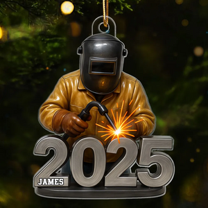 Welder Working 2025 - Personalized Acrylic Ornament - Gift For Welders, Metal Worker Mechanic Welding