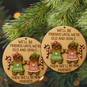 We'll Be Friends Until We're Old, Gingerbread And Candy Cane Personalized Wood Ornament, Gift For Best Friends