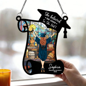 She Believed She Could So She Did! - Personalized Custom Window Hanging Suncatcher Ornament