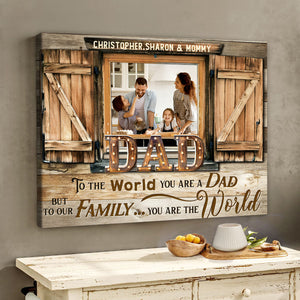 Dad You Are The World – Barnwood Window Custom Photo Canvas Poster Personalized Gift for Father’s Day