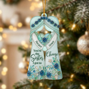 "You're The Sister I Got To Choose" β Personalized Ornament | Gift For Bestie & Soul Sister