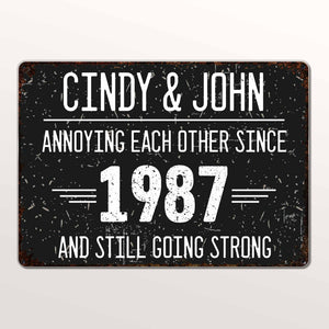 Annoying Each Other Since And Still Going Strong Rustic Sign,Personalized Metal Sign