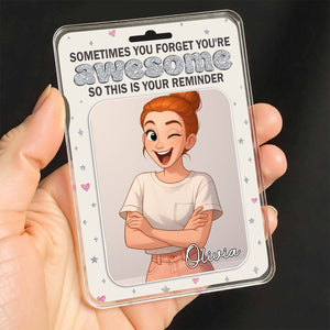 Sometimes You Forget You're Awesome Animated Girl Portrait Personalized Acrylic Plaque Gift For Daughter and Friends