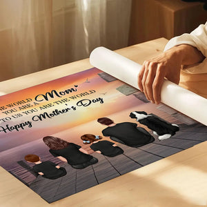 Mom To Us You Are The World Personalized Poster, Thoughtful Gift for Mom and Family