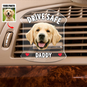Drive Safe Daddy Photo Vent Clip - Personalized Safe Driving Gift