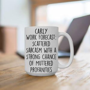 Personalized Funny Mug - Work Forecast - Fun Gifts For Coworker, Friends, Boss