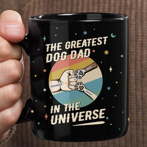 The Greatest Dog Dad In The Universe - Personalized Black Mug Gift For Dog Lover