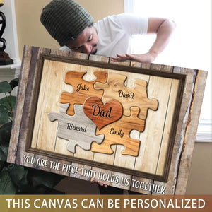 Dad You Are The Piece That Holds Us Together Personalized Puzzle Canvas Gift For Fathers Day
