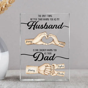 The Only Thing Better Husband Dad Hands Personalized Acrylic Block, Father's Day Gift for Husband, Gift for Dad