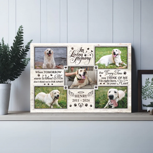 When Tomorrow Starts Without Me - Dog Memorial Personalized Canvas Loss Of Dog Lover Gifts