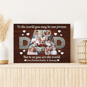 Father - To Us You Are The World - Father's Day Personalized Photo Canvas Poster