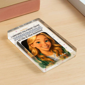 Sometimes You Forget You're Awesome Animated Girl Portrait Personalized Acrylic Plaque Gift For Daughter and Friends