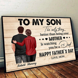From Mom To Son Watching You Be A Dad Personalized Poster, Heartfelt 2025 Father's Day Gift For Son