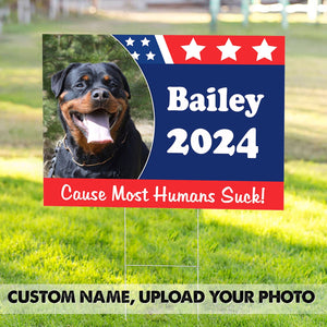 Personalized Cause Most Humans Suck Dog Yard Sign