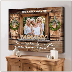 Always Reach for you Mommy-Custom Window Canvas/Wall Art For Home Decor