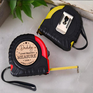 Daddy Loved Beyond Measure - Personalized Custom Tape Measure