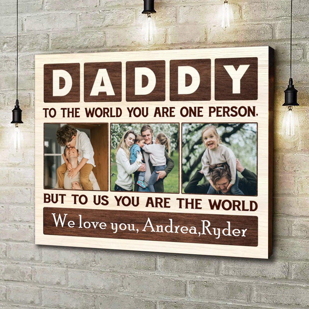 Daddy To The World You Are One Person Custom Photo Canvas, Personalized Father’s Day Picture Gifts