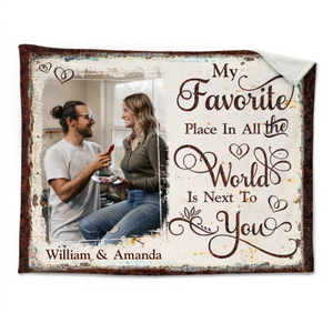 My Favorite Place In All The World Is Next To You Personalized Couple Blanket Gift For Boyfriend Girlfriend