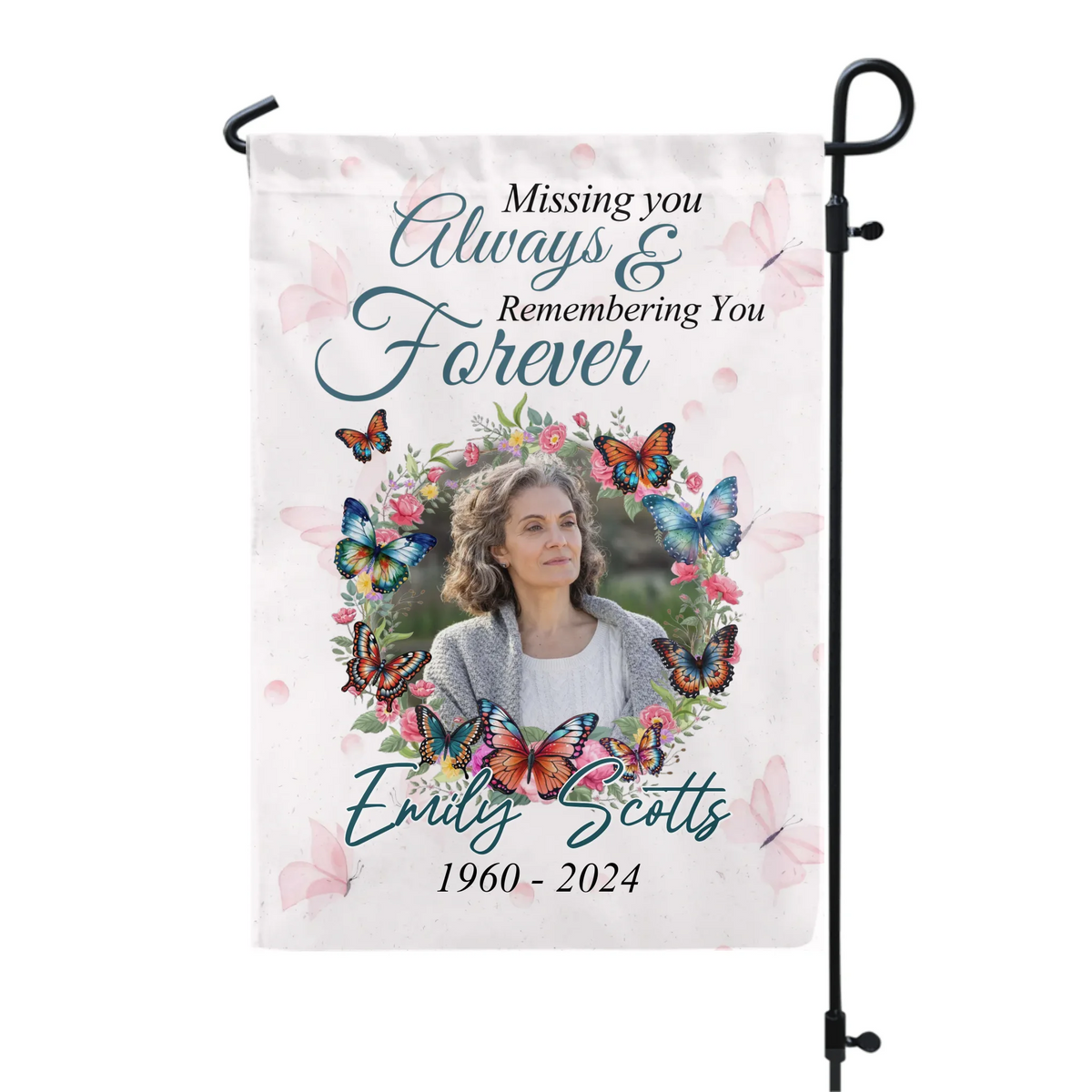 Memorial Garden Flag – Personalized "Missing You Always, Remembering You Forever" For Loss Of Loved One