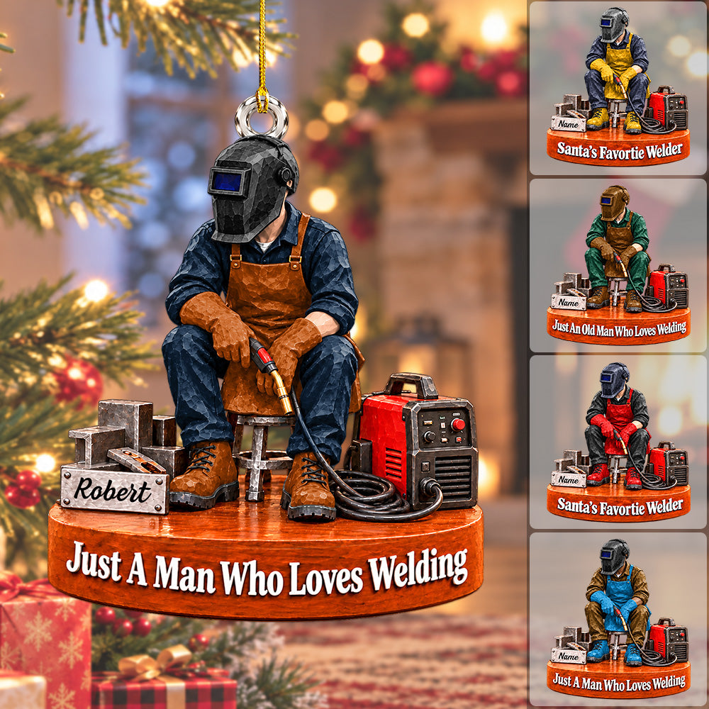 Just A Man Who Loves Welding – Personalized Welder Christmas Ornament | Custom Name Keepsake Gift