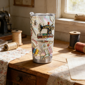 Timeless Things Appreciated More Than You Can Sew, Stainless Steel Tumbler, Gift For Crafters And Sewing Lovers