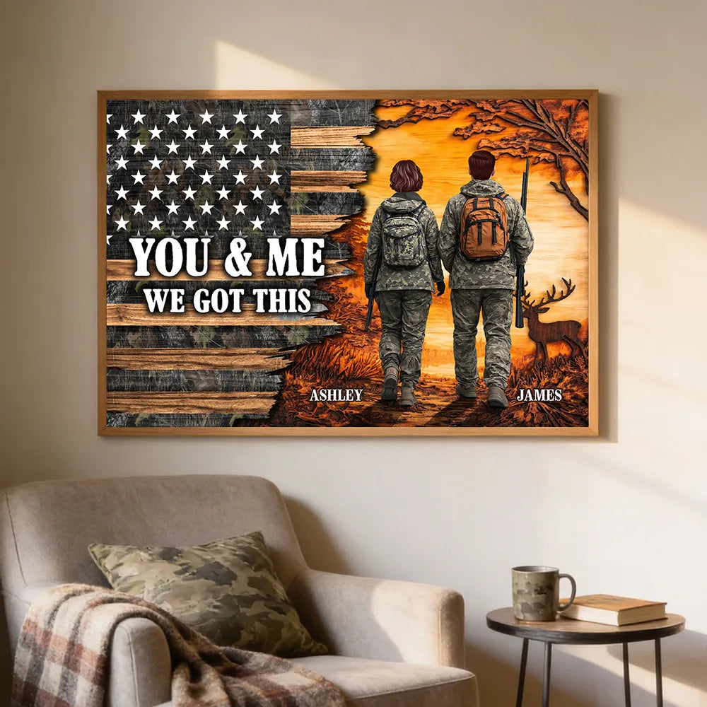 Personalized "You & Me – We Got This" Camouflage Poster – Hunter Couple Gift
