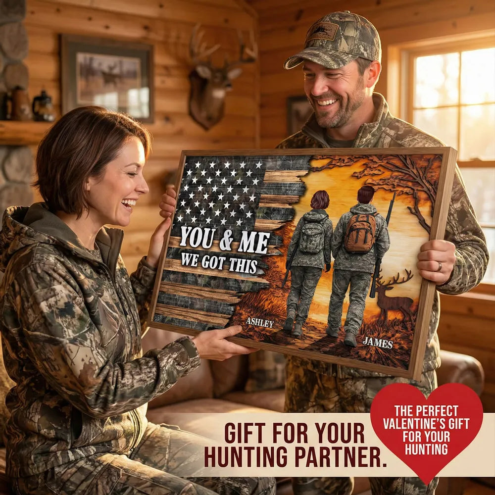 Personalized "You & Me – We Got This" Camouflage Poster – Hunter Couple Gift