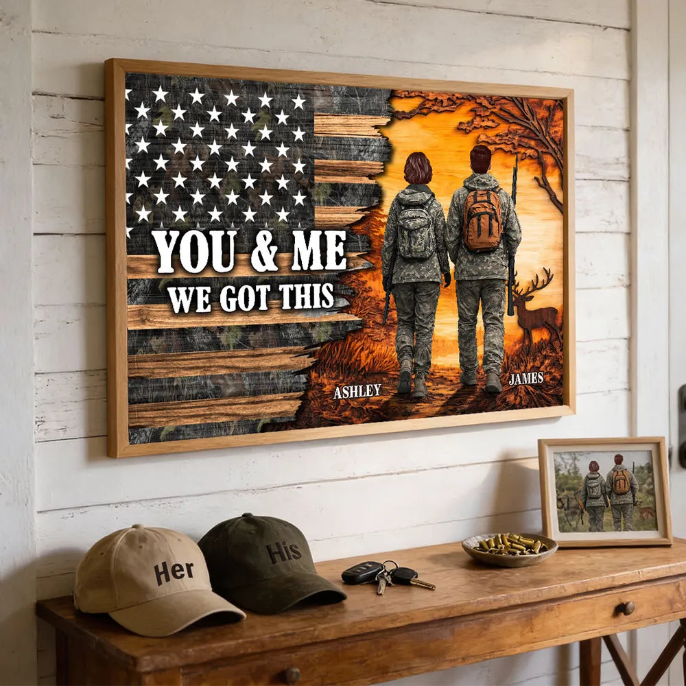 Personalized "You & Me – We Got This" Camouflage Poster – Hunter Couple Gift
