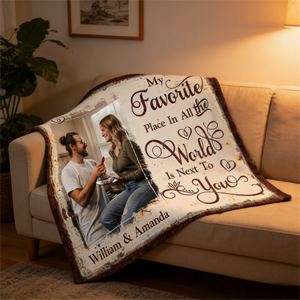 My Favorite Place In All The World Is Next To You Personalized Couple Blanket Gift For Boyfriend Girlfriend