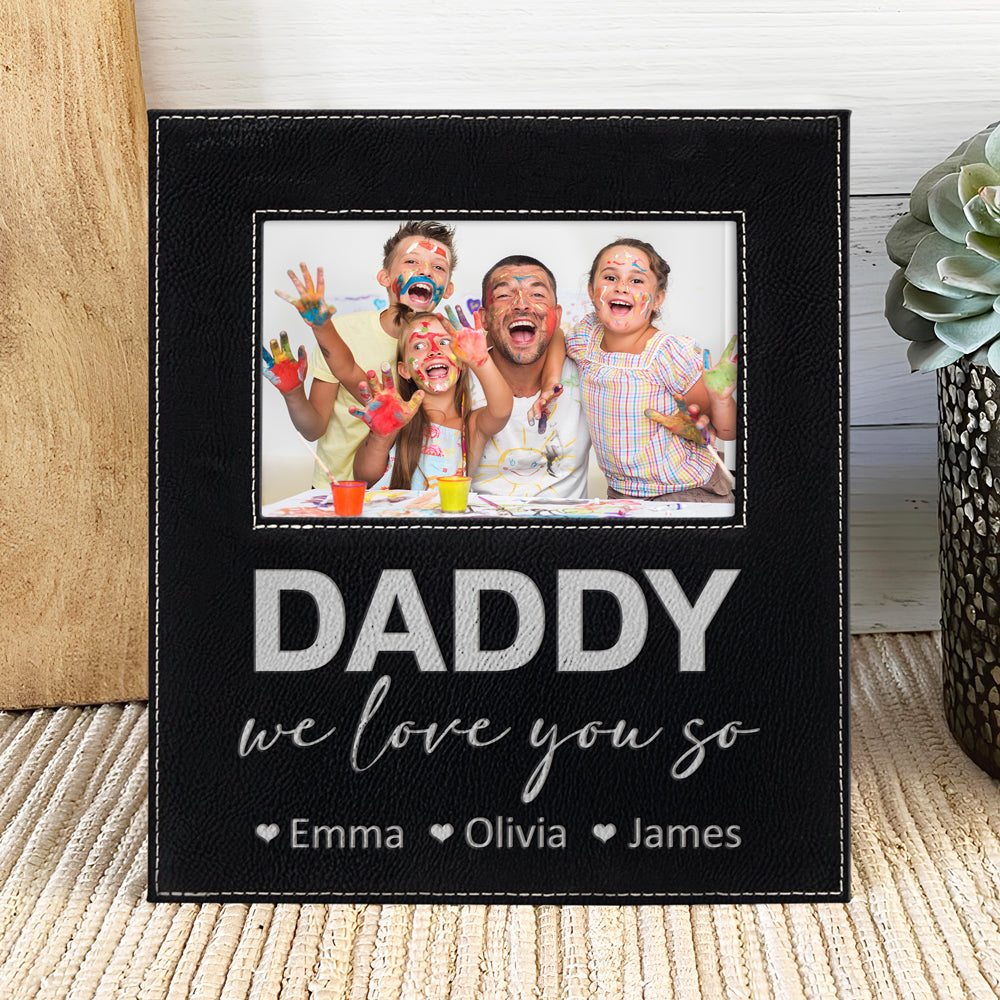 Custom Photo Daddy We Lover You - Personalized Leather Frame Gift For Father's Day, Birthday