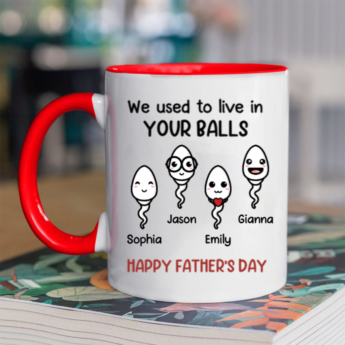 We Used To Live In Your Balls - Family Personalized Accent Mug - Father's Day, Mother's Day, Birthday Gift For Dad, Mom