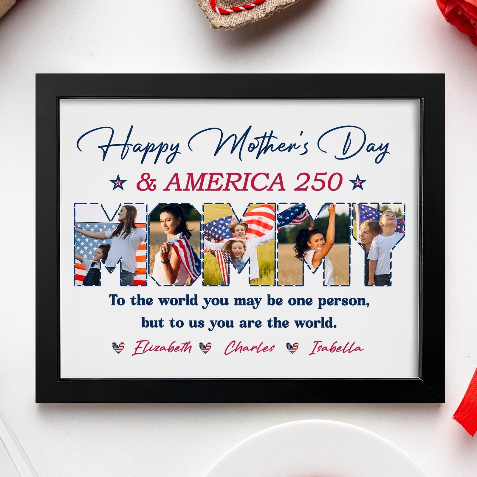 Personalized Picture Frame : Happy Mother's Day + 250 Years of America — To My World