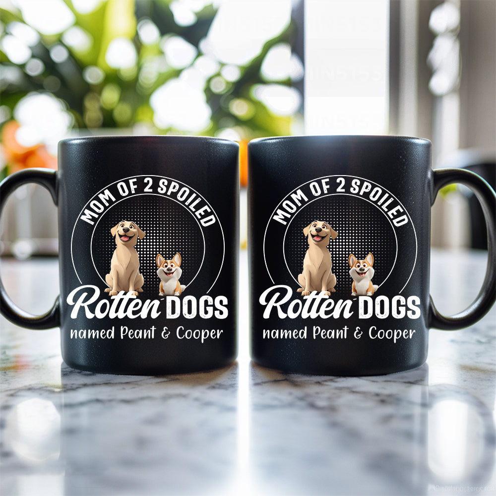 Mom Of Spoiled Rotten Dogs - Funny Personalized Mug Gift For Dog Lover