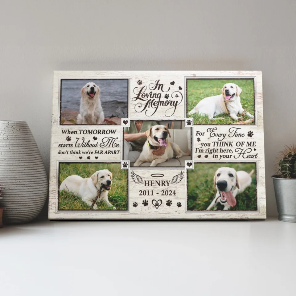 When Tomorrow Starts Without Me - Dog Memorial Personalized Canvas Loss Of Dog Lover Gifts