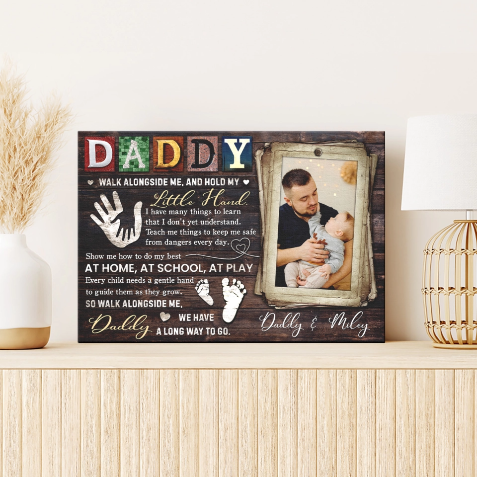 Custom Father's Day Gifts - Personalized Canvas Poster - Daddy Walk Alongside Me, And Hold My Little Hand