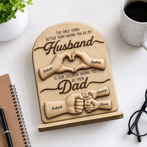 Sentimental Rustic The Only Thing Better Than Having You As Husband - Personalized  Wooden Plaque - Heartfelt Father's Day Gift For Husband, Dad