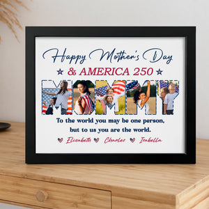 Personalized Picture Frame : Happy Mother's Day + 250 Years of America — To My World