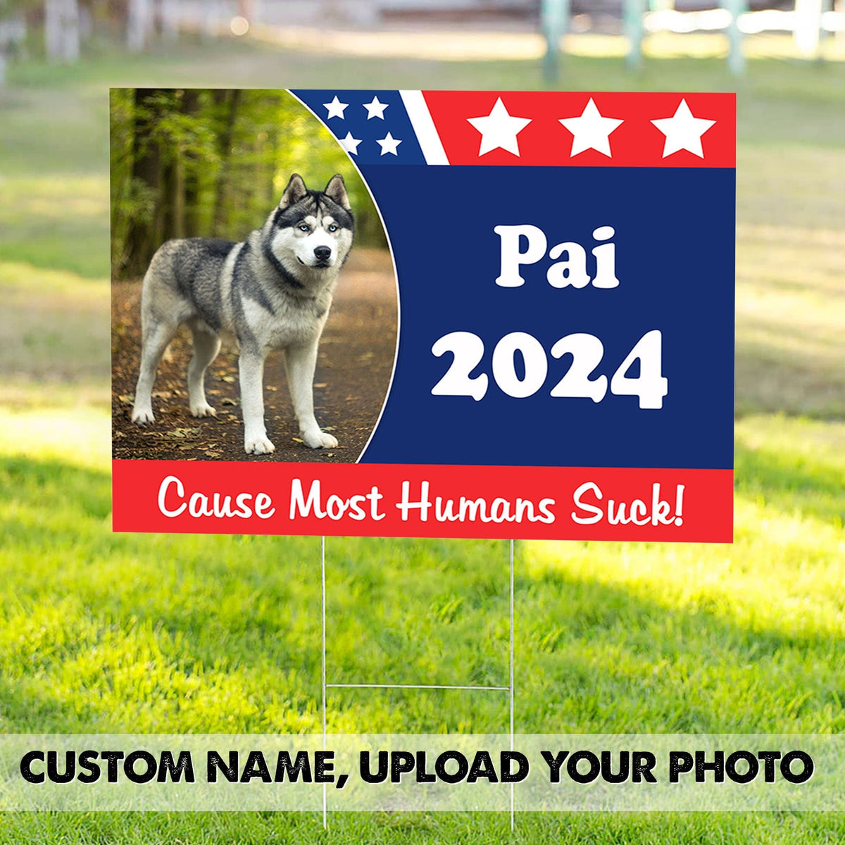 Personalized Cause Most Humans Suck Dog Yard Sign