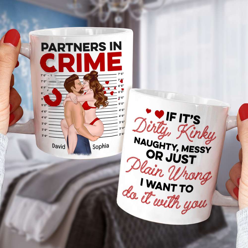 Sexy Partners In Crime, Dirty Kinky Naughty - Personalized Coffee Mug - Funny Gift For Couple