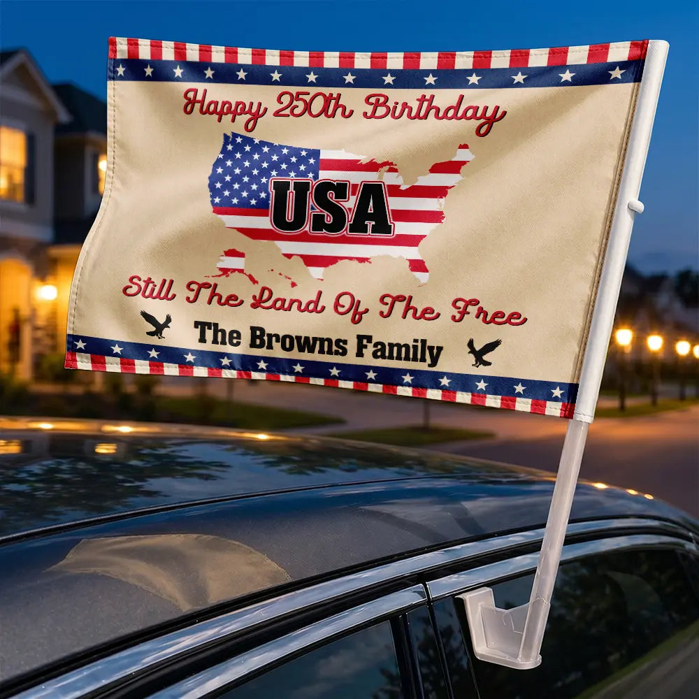 Still The Land Of The Free - Personalized Car Flag