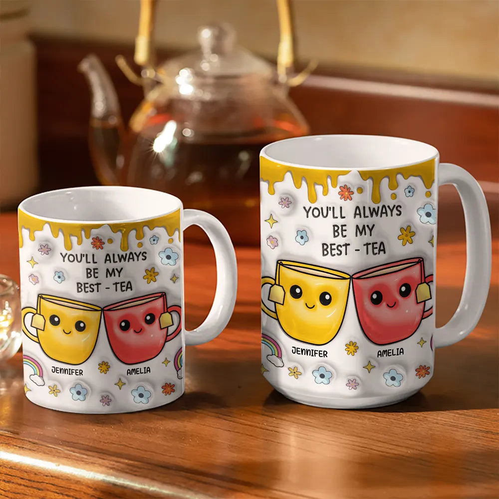 You'll Always Be My Best-Tea, Personalized White Edge-to-Edge Mug