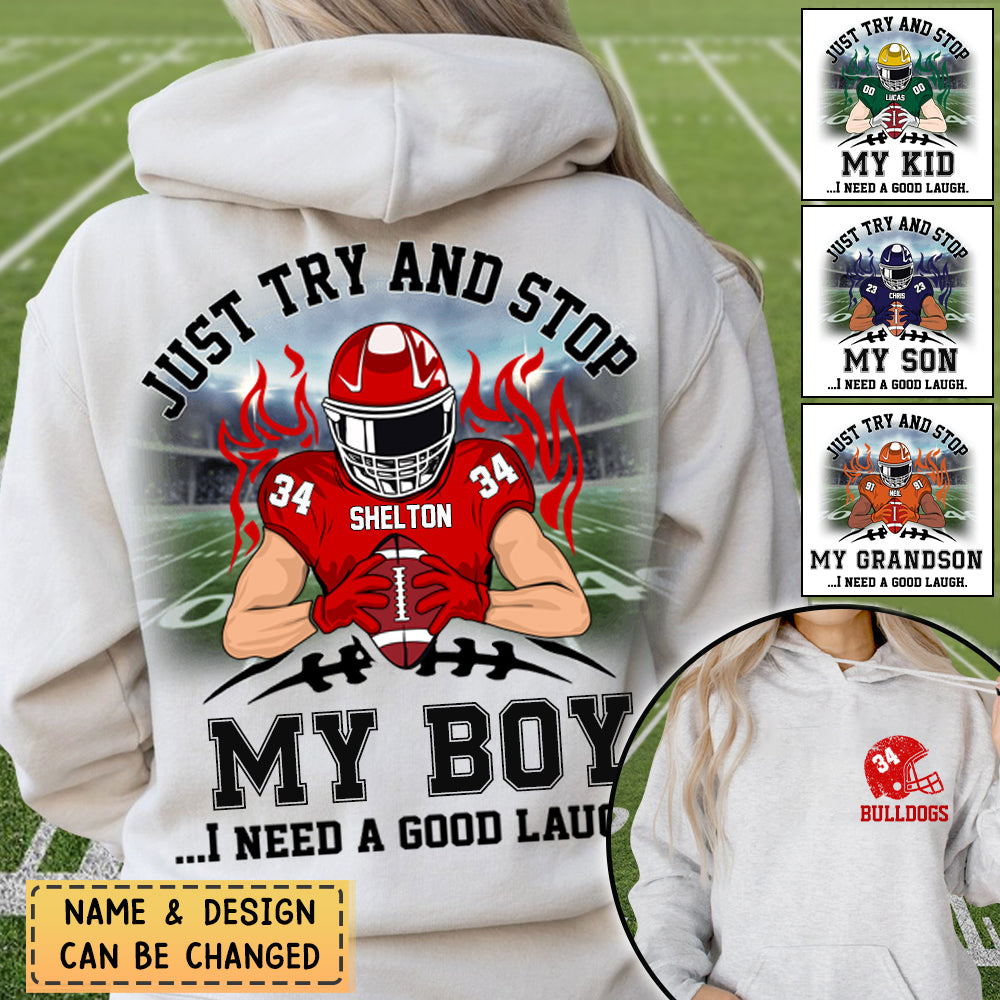 Personalized Hoodie Just Try And Stop My Son All Over Print Hoodie For Football Family Game Day Hoodie