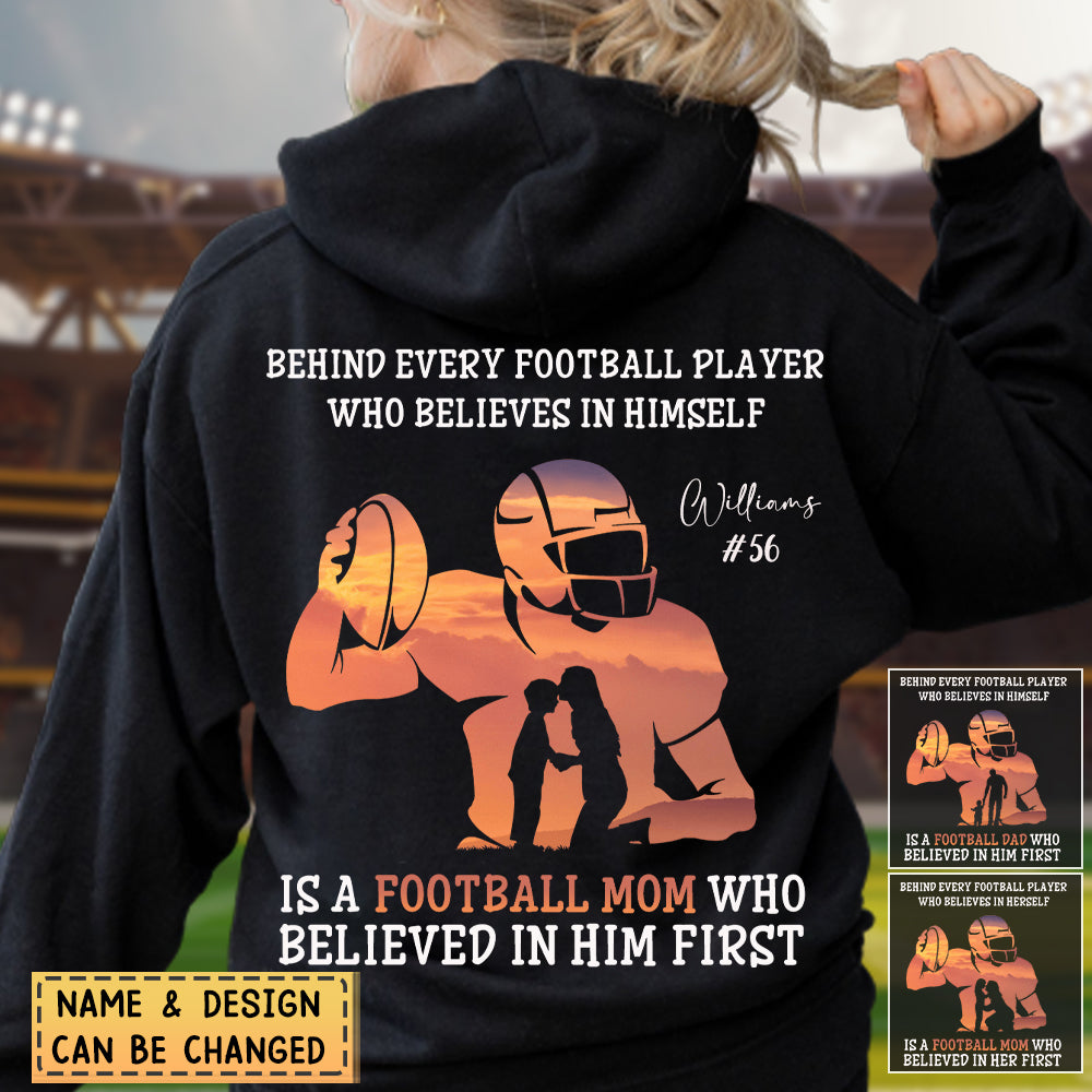 Personalized Football Hoodie-Behind Every Football Player Is A Mom/Dad That Believes