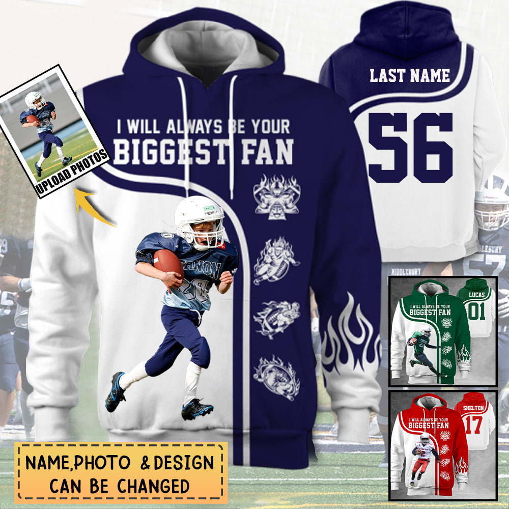 Personalized Hoodie I Will Always Be Your Biggest Fan All Over Print Hoodie For American football lover