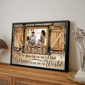 Dad You Are The World – Barnwood Window Custom Photo Canvas Poster Personalized Gift for Father’s Day