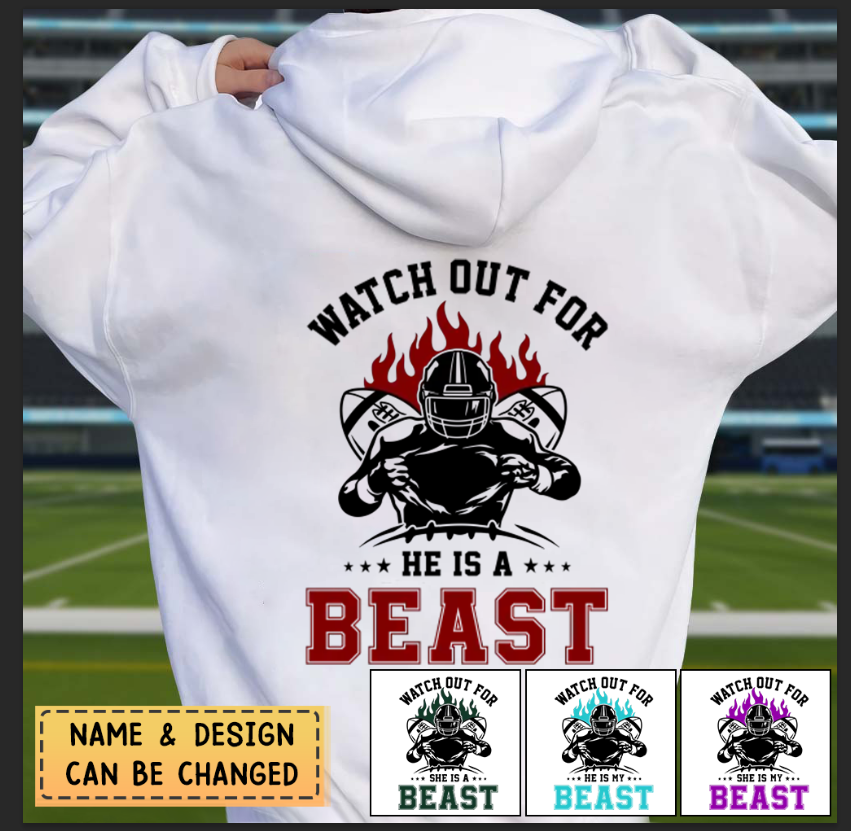 Watch Out For He's A Beast Personalized Football Shirt