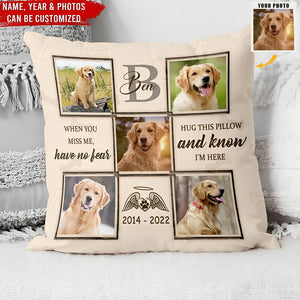 Hug This Pillow And Know I'm Here - Personalized Dog Memorial Pillow