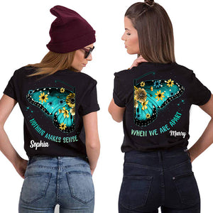 Couple Bestie Friends Sisters Nothing Makes Sense When We're Apart Personalized Matching T-shirt