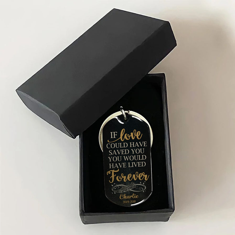 IF LOVE COULD HAVE SAVED YOU PERSONALIZED CUSTOM METAL KEYCHAIN